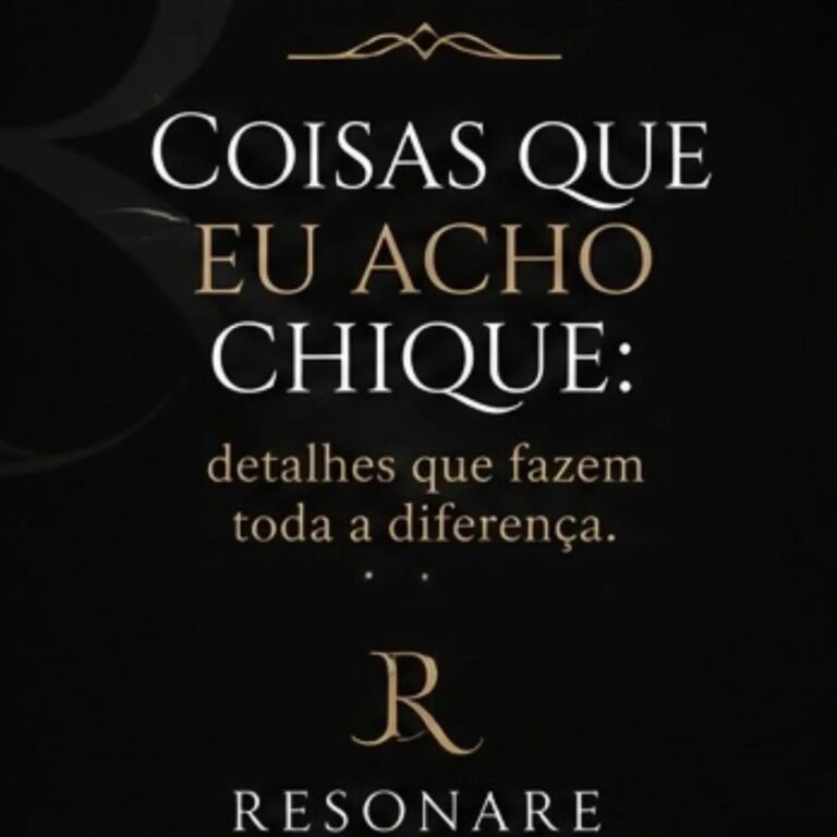 Coisas que eu acho chique… ✨ Tem coisa que não precisa ser...