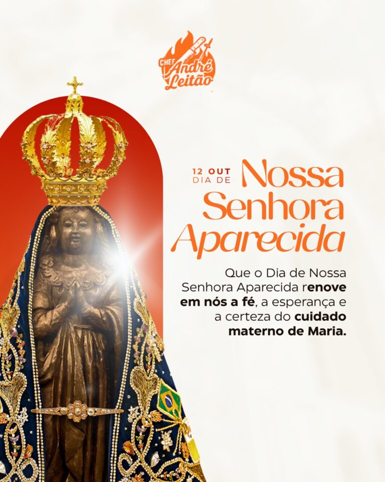 Que Nossa Senhora Aparecida renove em nossos corações a fé, fortaleça nossa...